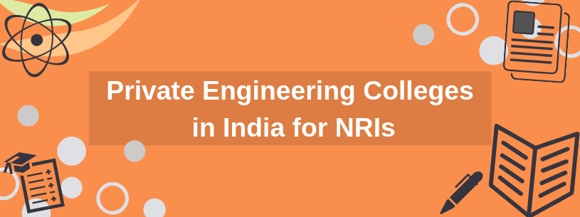Private Engineering Colleges in India for NRIs